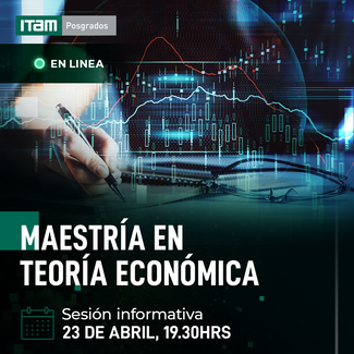 Sesión informativa de la Maestría en Teoría Económica